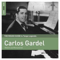 The Rough Guide to Tango Legends: Carlos Gardel