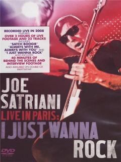 Joe Satriani: I Just Wanna Rock - Live In Paris