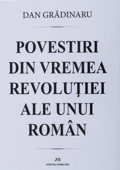 Povestiri din vremea revolutiei ale unui roman