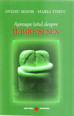 Aproape totul despre iubire si sex