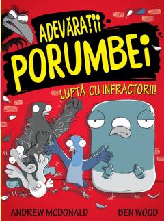 Adevaratii porumbei lupta cu infractorii