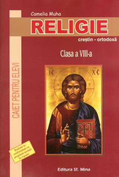 Religie. Caiet pentru elevi. Clasa a VIII-a