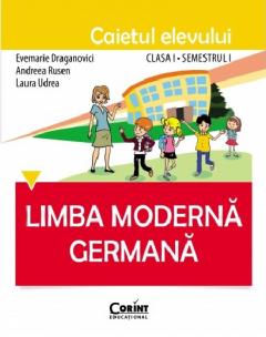 Limba germana. Caietul elevului. Clasa I, semestrul I