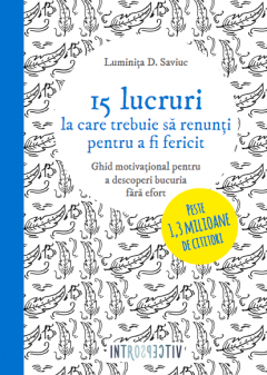 15 lucruri la care trebuie sa renunti pentru a fi fericit