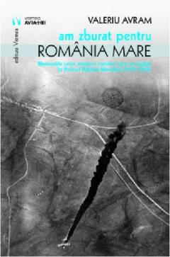 Am zburat pentru Romania Mare