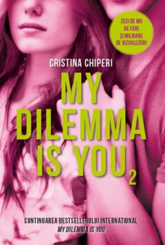 My Dilemma Is You. Volumul II