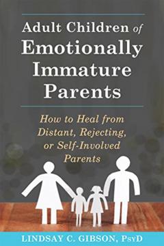 Adult Children of Emotionally Immature Parents