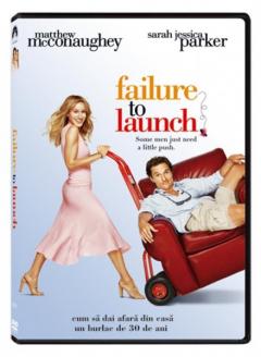 Cum Sa Dai Afara Din Casa Un Burlac De 30 De Ani / Failure to Launch