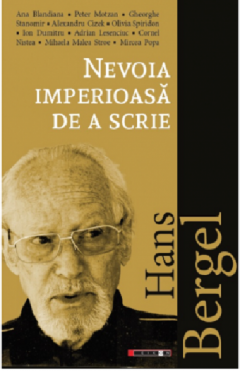 Hans Bergel. Nevoia imperioasa de a scrie