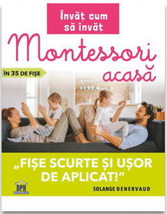 Montessori acasa in 35 de fise