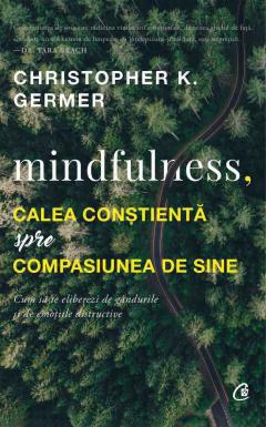 Mindfulness, calea constienta spre compasiunea de sine