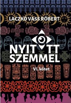 Nyitott szemmel. - VI. kotet