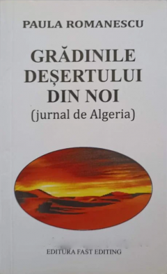 Gradinile desertului din noi
