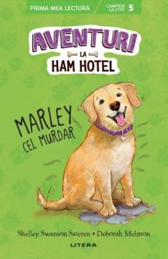 Aventuri la Ham Hotel. Marley cel murdar