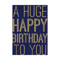 Felicitare - A Huge Happy Birthday To You