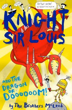 Knight Sir Louis and the Dragon of Doooooom!