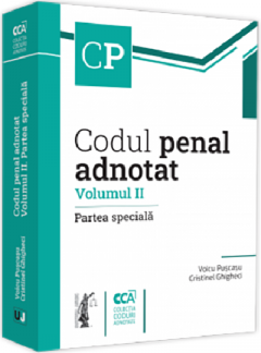Codul penal adnotat. Volumul II. Partea speciala