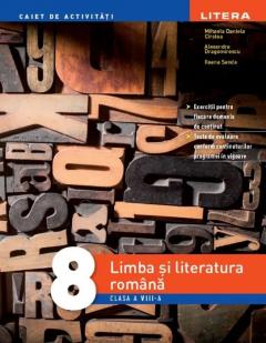 Limba si literatura romana. Caiet de activitati. Clasa a VIII-a