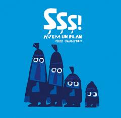 Sss! Avem un plan
