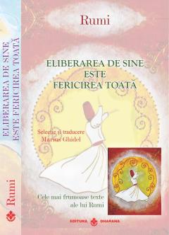 Set carti Rumi - Cele mai frumoase texte:  A iubi inseamna sa ajungi la Dumnezeu / Eliberarea de sine este fericirea toata