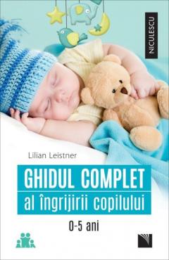 Ghidul complet al ingrijirii copilului