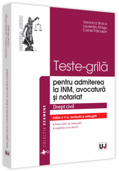 Teste-grila pentru admiterea la INM, avocatura si notariat 2021