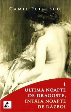 Ultima noapte de dragoste, intaia noapte de razboi (Set 2 volume)