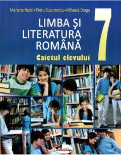 Limba si literatura romana. Caietul elevului clasa a VII-a