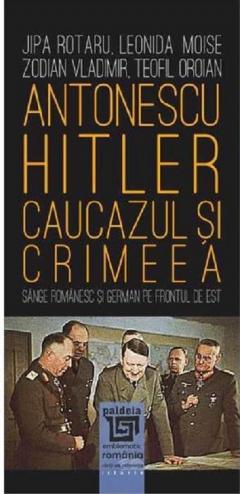 Antonescu–Hitler Caucazul si Crimeea