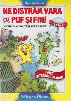 Ne distram vara cu Puf si Fin! Caiet interdisciplinar clasa I