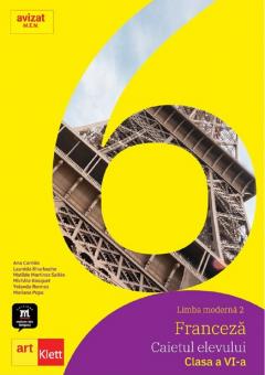 Limba franceza - Caietul elevului. Clasa a VI-a