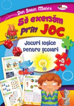 Sa exersam prin joc +8 ani. Jocuri logice pentru scolari