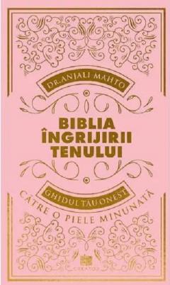 Biblia ingrijirii tenului
