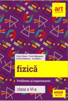 Fizica. Probleme si experimente. Clasa a VI-a