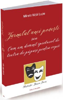 Jurnalul unei povesti sau cum am devenit spectacol de teatru de papusi pentru copii