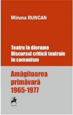 Teatru in diorame. Discursul criticii teatrale in comunism