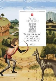 Tinerete fara batranete si viata fara de moarte