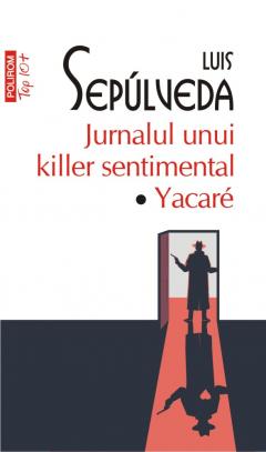 Jurnalul unui killer sentimental. Yacare