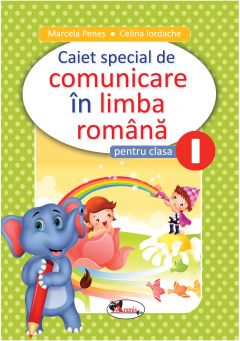 Caiet special de comunicare in limba romana - Clasa I