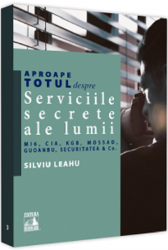 Aproape totul despre... Serviciile secrete ale lumii