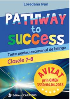 Pathway to Success. Teste pentru examenul de bilingv. Clasele 7-8