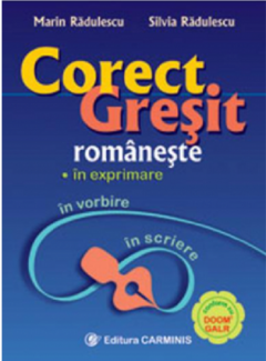 Corect-gresit romaneste, in exprimare, vorbire si scriere