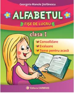 Alfabetul. Fise de lucru. Clasa I