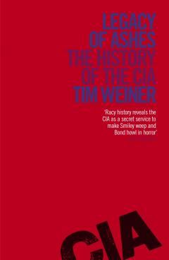 Legacy of Ashes - The History of the CIA