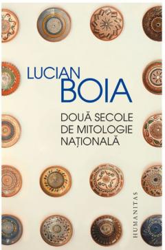 Doua secole de mitologie nationala