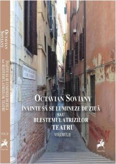 Inainte sa se lumineze de ziua sau Blestemul Atrizilor. Teatru. Volumul II