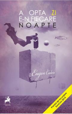 A opta zi e-n fiecare noapte