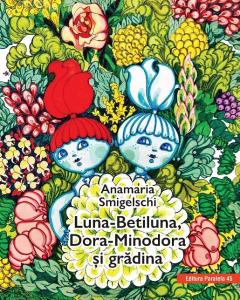 Luna-Betiluna, Dora-Minodora si gradina