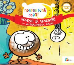 Noapte buna, copii! - Povesti si povestiri cu Alexandra Halic