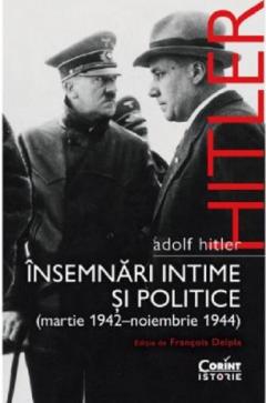Adolf Hitler. Insemnari intime si politice. Volumul II